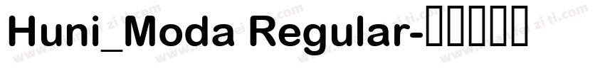 Huni_Moda Regular字体转换